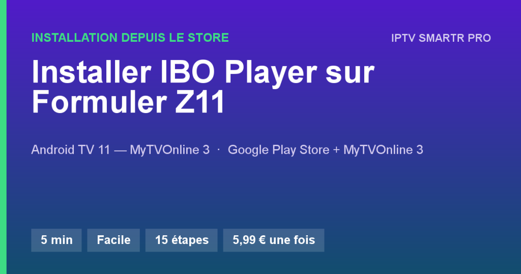 IBO Player sur Formuler Z11 Pro / Z11 Pro Max — Installation depuis le store