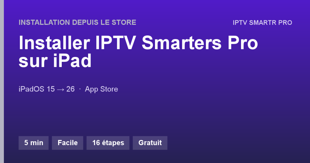 IPTV Smarters Pro sur iPad (iPadOS 15 et supérieur) — Installation depuis le store
