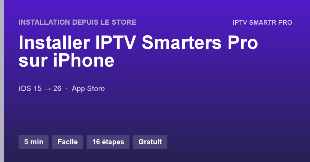 IPTV Smarters Pro sur iPhone (iOS 15 et supérieur) — Installation depuis le store
