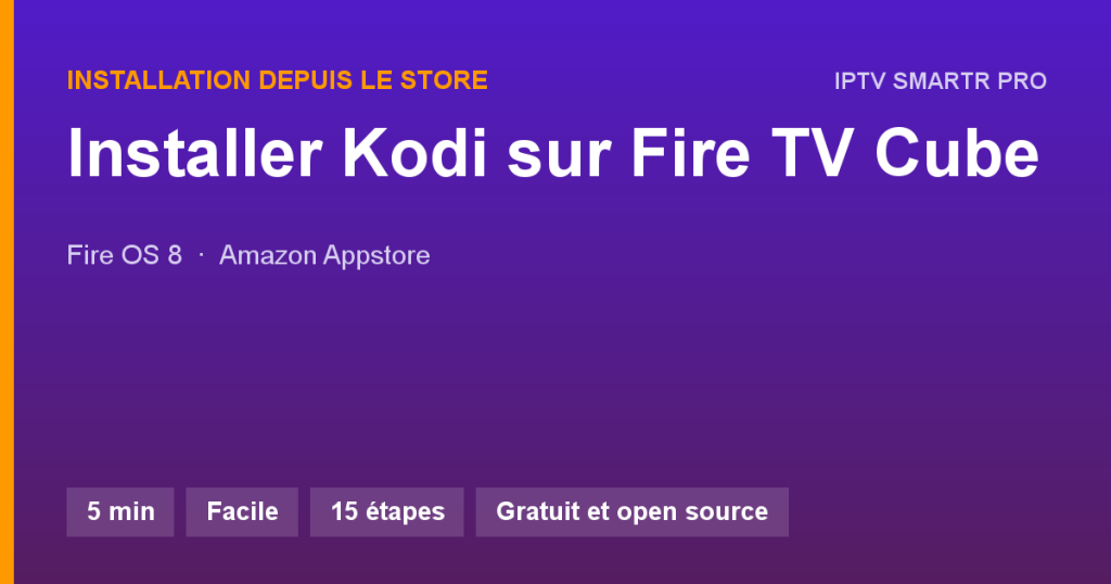 Kodi sur Amazon Fire TV Cube (3e génération) — Installation depuis le store