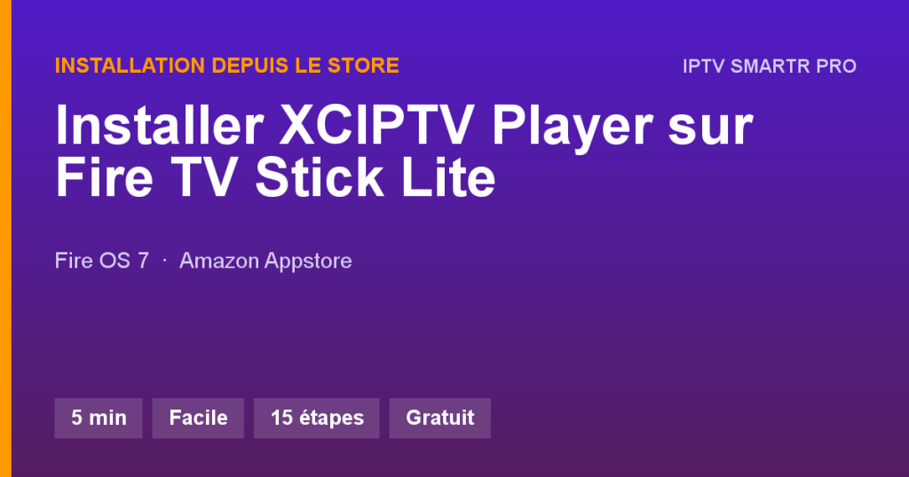 XCIPTV Player sur Amazon Fire TV Stick Lite — Installation depuis le store